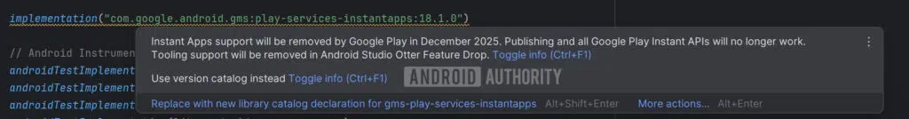 Google encerra Android Instant Apps em dezembro de 2025 4 Notificação Android Studio sobre o fim do suporte ao Instant Apps em dezembro de 2025.