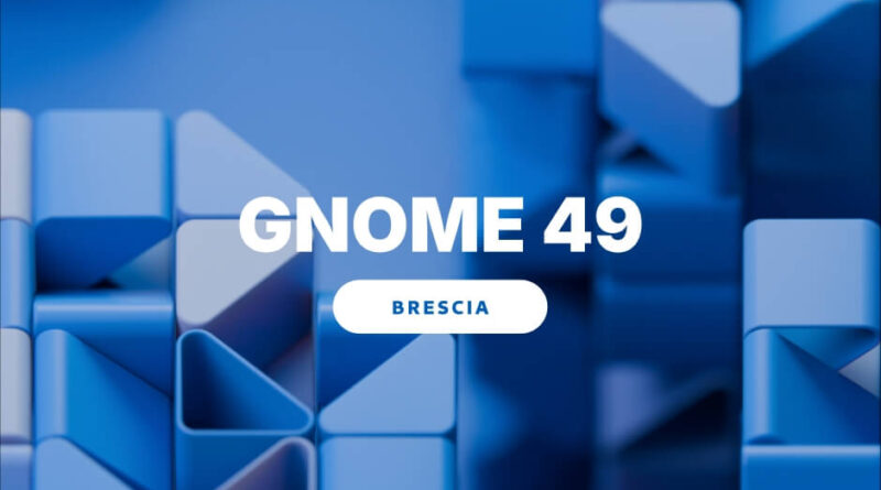Gnome 49 Brescia no desktop com Showtime, Papers e melhorias do Maps